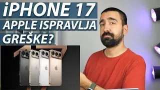 iPHONE 17 | APPLE ISPRAVLJA GRE&Scaron;KE?