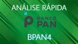 An&aacute;lise R&aacute;pida do Banco Pan - (BPAN4)