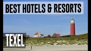 Best Hotels and Resorts in Texel, The Netherlands