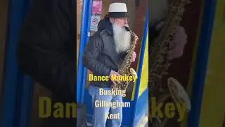 Dance Monkey, Busking Kent