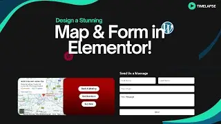 Interactive Map & Contact Form in Elementor | Timelapse