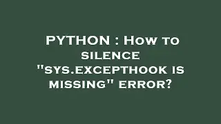 PYTHON : How to silence 