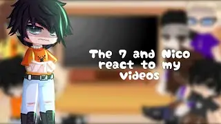 The 7 + Nico react to my videos ll PJO/HoO ll Read Description
