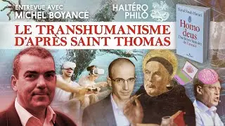 Saint Thomas d&rsquo;Aquin face au transhumanisme | Entrevue avec Michel Boyanc&eacute;