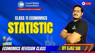 STATISTIC Revision |  Class 11 |  ECONOMICS | EJAZ Sir | Chartered Commerce