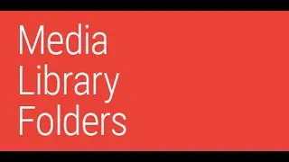 Media Library Folders for WordPress