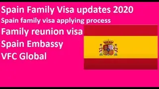 Spain Family Visa Updates 2020 | Spain Family Visa Applying Process | Family Reunion