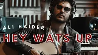 Hey Wats Up | Ali Haider | Official Video | Latest Song | Album Soul Voice | Full Song