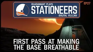 First Pass at Making the Base Breathable in Stationeers Vulcan - Surviving Hell // EP27