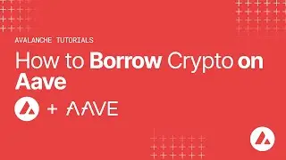 How to Borrow Crypto on Aave | Avalanche Tutorials