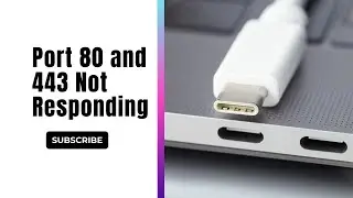 Port 80 and 443 Not Responding: Ensure Your Website's Accessibility and Security