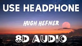 ppcocaine - Hugh Hefner (8D AUDIO) Prod. SpainDaGoat