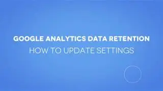 How do you update Google's Data Retention controls?