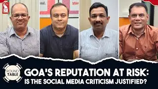 Goa&rsquo;s reputation at risk: Is the social media criticism justified?  | Shorts | Round Table | Prudent