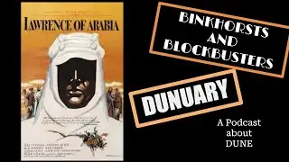 Binkhorsts and Blockbusters Episode 24: Lawrence of Arabia