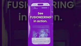 See Fusioneering in Action