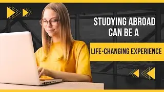 Studying abroad can be a life-changing experience By Study Metro