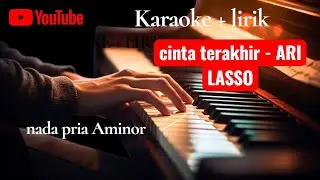 KARAOKE - CINTA TERAKHIR - ARI LASSO  nada  pria Aminor   #karaoke