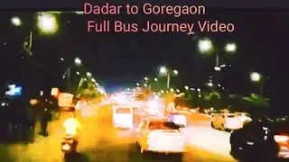 Dadar to Dindoshi Full Bus Journey video @hasterahoindiawale