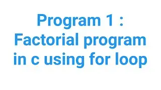 Factorial program in c using for loop C Programing videos 2022