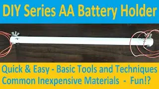 Quick and Easy DIY AA Battery Holder using PVC Pipe, Steel Wool and Common Fasteners
