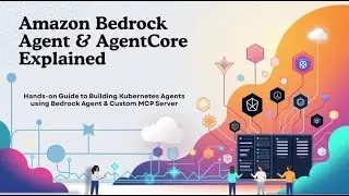 Amazon Bedrock Agent & AgentCore | Deploy Bedrock Agent to Talk to Your k8s Cluster using MCP Server