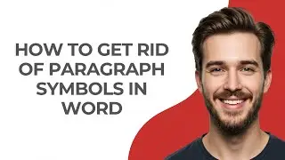 How To Get Rid Of Paragraph Symbols In Word - GUIDE!