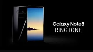 Samsung galaxy note 8 ringtone| galaxy note 8 ringtones