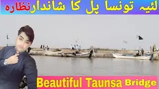 Layyah Taunsa Bridge Drone View || layyah Taunsa Pull video vlog Vella uzair |