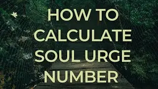 How To Calculate Soul Urge Number In Numerology