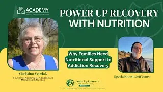 Why Families Need Nutritional Support in Addiction Recovery with Jeff Jones
