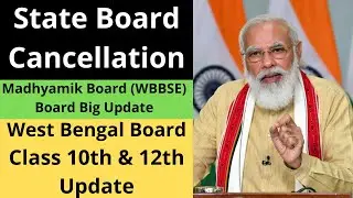 West Bengal Board Big Update | Madhyamik Board Exams Cancel Soon | State Board Exam Cancellation