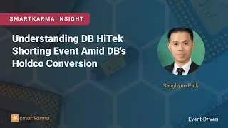 Understanding DB HiTek Shorting Event Amid DB's Holdco Conversion