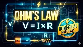 Ohm’s Law Explained | V = I × R | Class 10 Physics | Numericals Made Easy