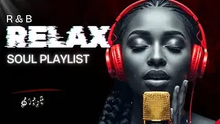 【R&B Soul V4】Smooth & Romantic Chill Vibes – Soulful Grooves to Relax - New Year 2026