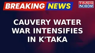 Breaking News | Cauvery Water War Intensify | Pro-Kannada Outfits Stage Protest | Latest News