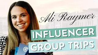 How to Work With Influencers on Group Trips As a Travel Agent With Ali Raymer | Episode 14