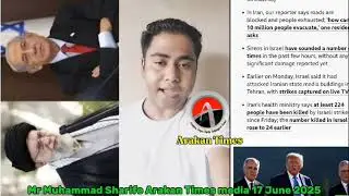 Israel- Iran Conflict. Myanmar NLD and Rohingya crisis . By Mr Sharife Arakan Times 17.June.2025