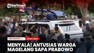Menyala! Antusias Warga Magelang Sapa Prabowo Usai Retreat Kabinet Merah Putih