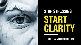 The Stoic Method That Turns Daily Pressure Into CLARITY