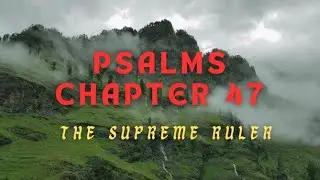 #prayer Psalms Chapter 47| The Supreme Ruler|