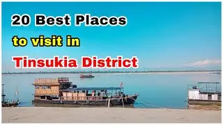 20 Best Places to visit in TINSUKIA District | Tourist Places in Tinsukia District | 2026 | in Hindi