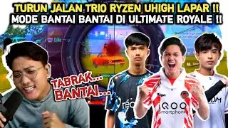 TURUN JALAN‼️TRIO RYZEN UHIGH LAPAR MODE BANTAI BANTAI DI ULTIMATE ROYALE‼️PUBG MOBILE