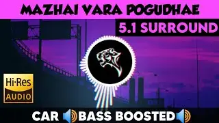 Mazhai Vara Pogudhae  | 🎧 5.1 Surround 🎧 | 🔊Bass Boosted🔊 | Sub  🔊Bass🔊 | by THARMi2005