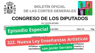 322. ESPECIAL: Ley de Ense&ntilde;anzas Art&iacute;sticas  Superiores con Javier Serrano