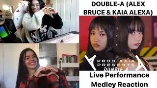&lsquo;DOUBLE-A&rsquo; Live Performance Medley (ALEX BRUCE & KAIA ALEXA) (Reaction)