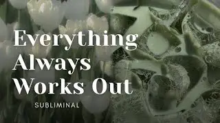 ☘️ Problems Get Solved | Everything Works Out for You Subliminal