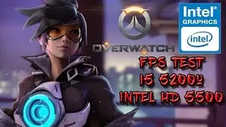 Overwatch FPS Test on Intel HD 5500/i5 5200u