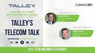 Talley's Telecom Talk | Ep. 2: Streamlining Efficiency