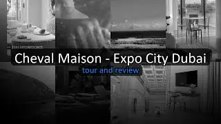 Cheval Maison Expo City Dubai - Luxury Hotel Tour Expo City Guide, Dubai, UAE